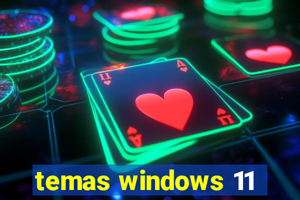 temas windows 11